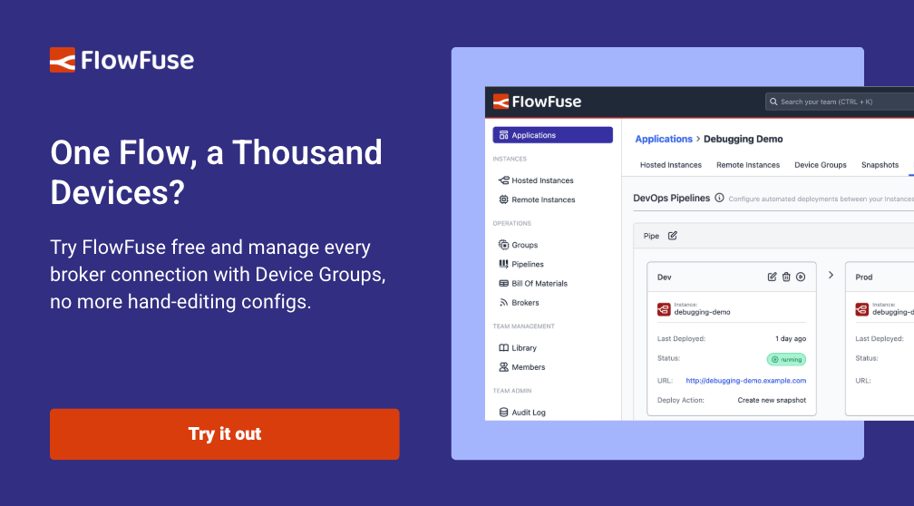 Try FlowFuse free and connect a thousand devices to your broker without editing a single config by hand